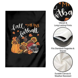 Fall Means Football Garden Flag Fall Season American Football Thanksgiving TS11 Print Your Wear