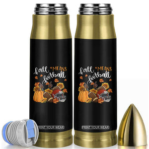 Fall Means Football Bullet Tumbler Fall Season American Football Thanksgiving TS11 Black Print Your Wear
