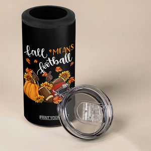 Fall Means Football 4 in 1 Can Cooler Tumbler Fall Season American Football Thanksgiving TS11 Print Your Wear