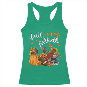 Fall Means Football Racerback Tank Top Fall Season American Football Thanksgiving TS11 Irish Green Print Your Wear
