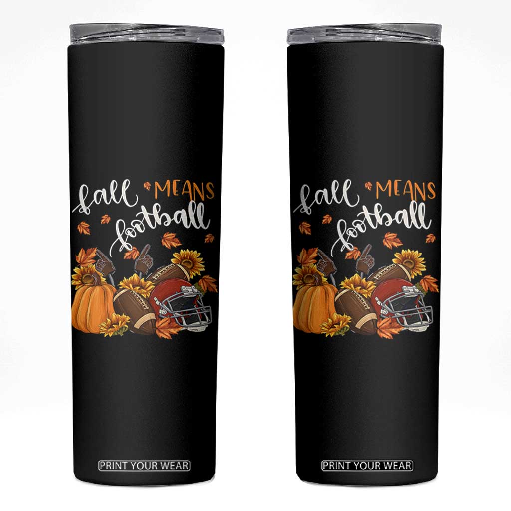 Fall Means Football Skinny Tumbler Fall Season American Football Thanksgiving TS11 Black Print Your Wear