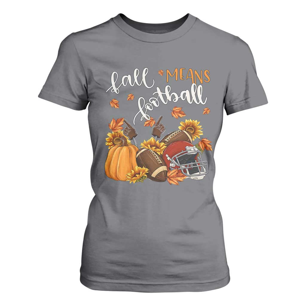 Fall Means Football T Shirt For Women Fall Season American Football Thanksgiving TS11 Charcoal Print Your Wear