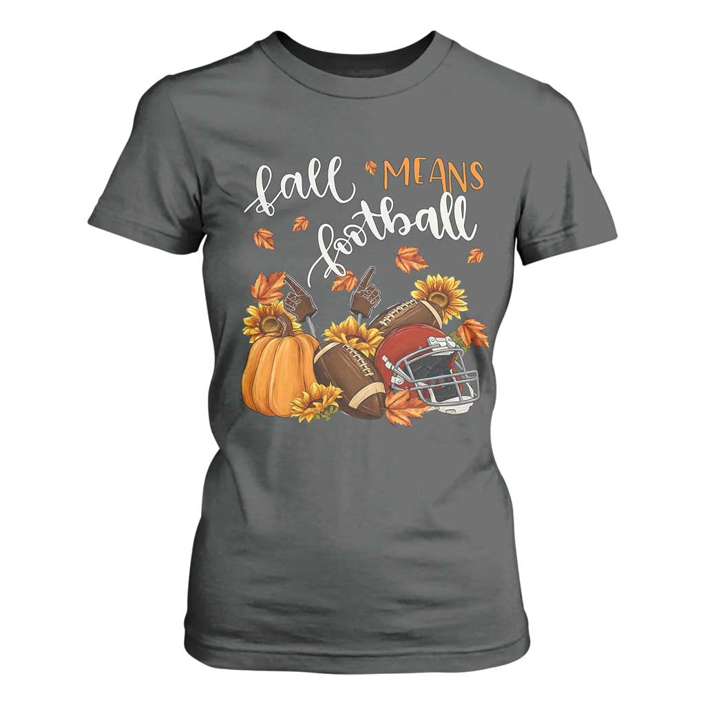 Fall Means Football T Shirt For Women Fall Season American Football Thanksgiving TS11 Dark Heather Print Your Wear