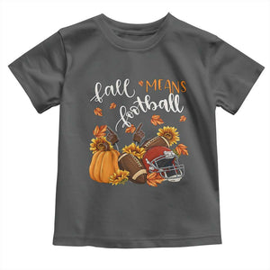 Fall Means Football Toddler T Shirt Fall Season American Football Thanksgiving TS11 Dark Heather Print Your Wear