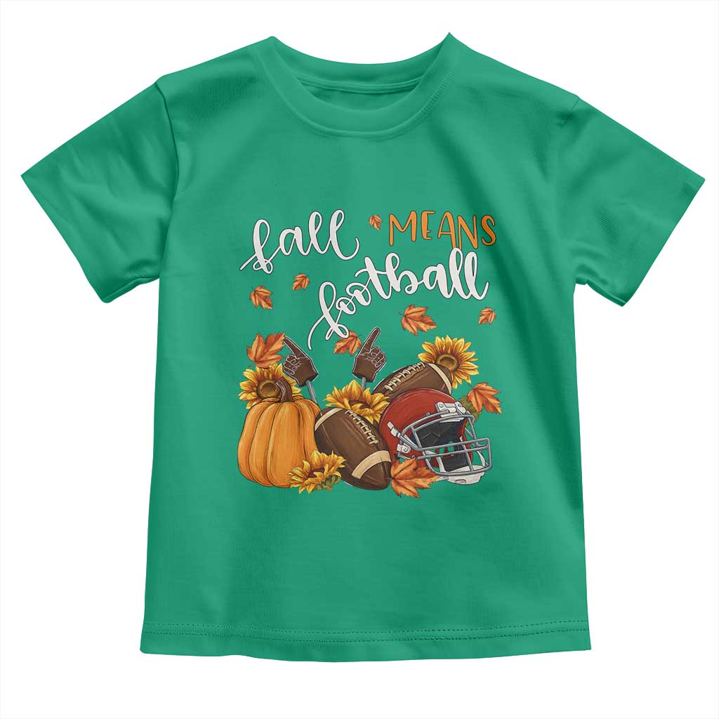 Fall Means Football Toddler T Shirt Fall Season American Football Thanksgiving TS11 Irish Green Print Your Wear