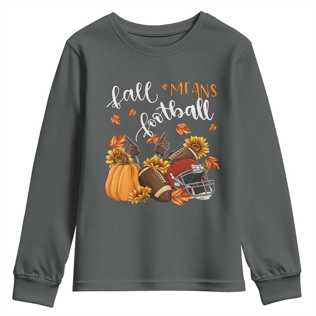 Fall Means Football Youth Sweatshirt Fall Season American Football Thanksgiving TS11 Dark Heather Print Your Wear