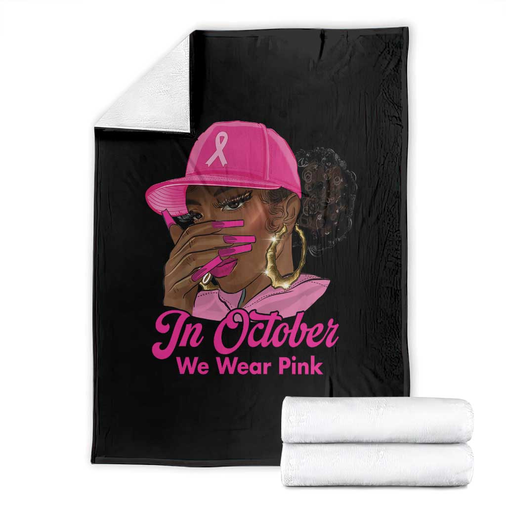 In October We Wear Pink Throw Blanket Black Women Breast Cancer Awareness TS11 Black Print Your Wear