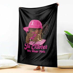 In October We Wear Pink Throw Blanket Black Women Breast Cancer Awareness TS11 Print Your Wear