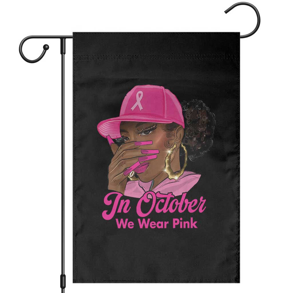 In October We Wear Pink Garden Flag Black Women Breast Cancer Awareness TS11 Black Print Your Wear