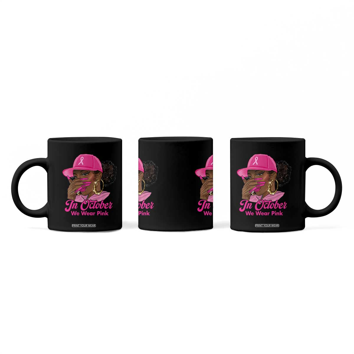 In October We Wear Pink Coffee Mug Black Women Breast Cancer Awareness TS11 Print Your Wear