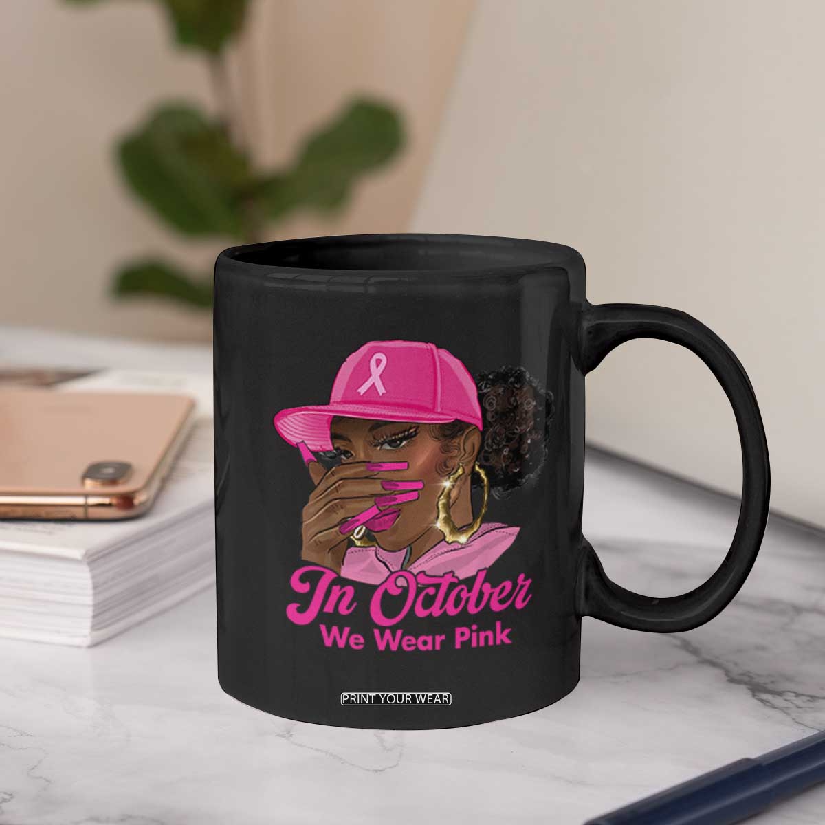 In October We Wear Pink Coffee Mug Black Women Breast Cancer Awareness TS11 Print Your Wear