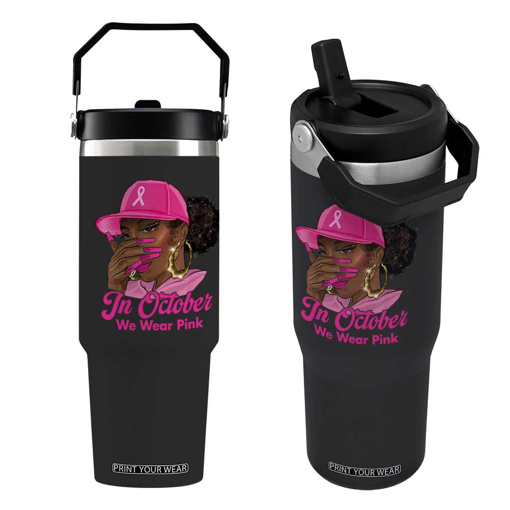 In October We Wear Pink Flip Straw Tumbler Black Women Breast Cancer Awareness TS11 One Size: 30 oz Black Print Your Wear