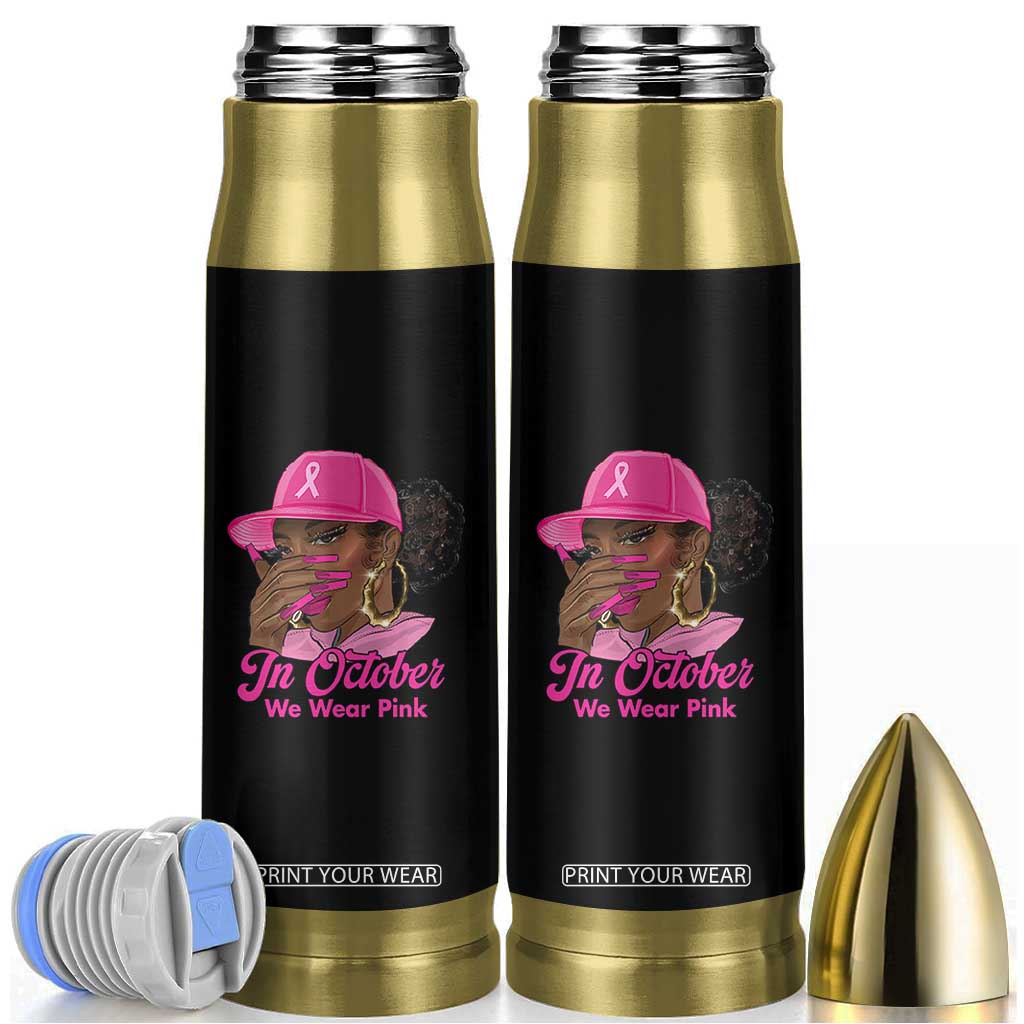 In October We Wear Pink Bullet Tumbler Black Women Breast Cancer Awareness TS11 Black Print Your Wear
