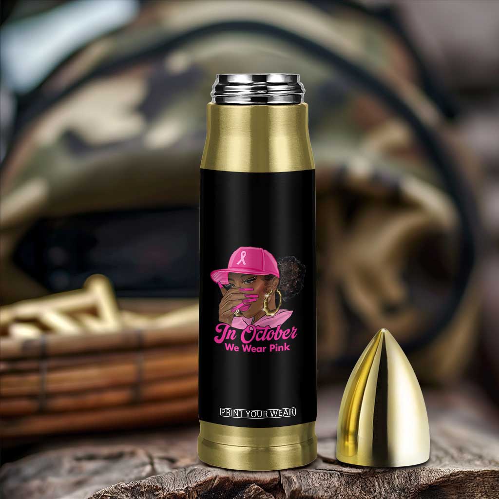 In October We Wear Pink Bullet Tumbler Black Women Breast Cancer Awareness TS11 Print Your Wear