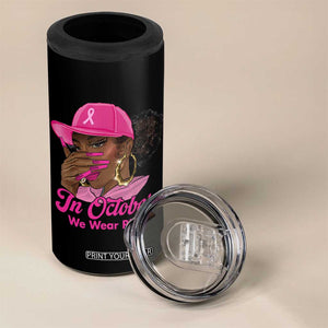In October We Wear Pink 4 in 1 Can Cooler Tumbler Black Women Breast Cancer Awareness TS11 Print Your Wear
