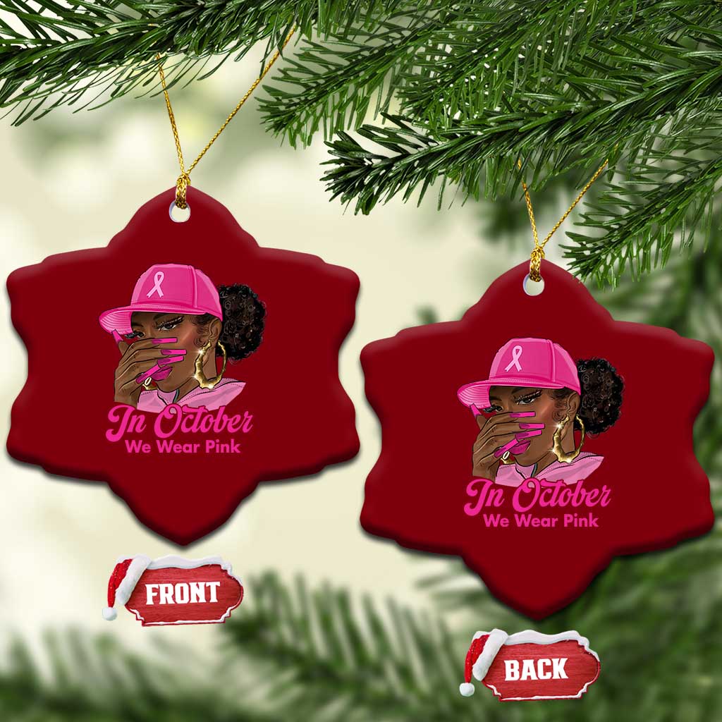 In October We Wear Pink Ceramic Ornament Black Women Breast Cancer Awareness TS11 Print Your Wear