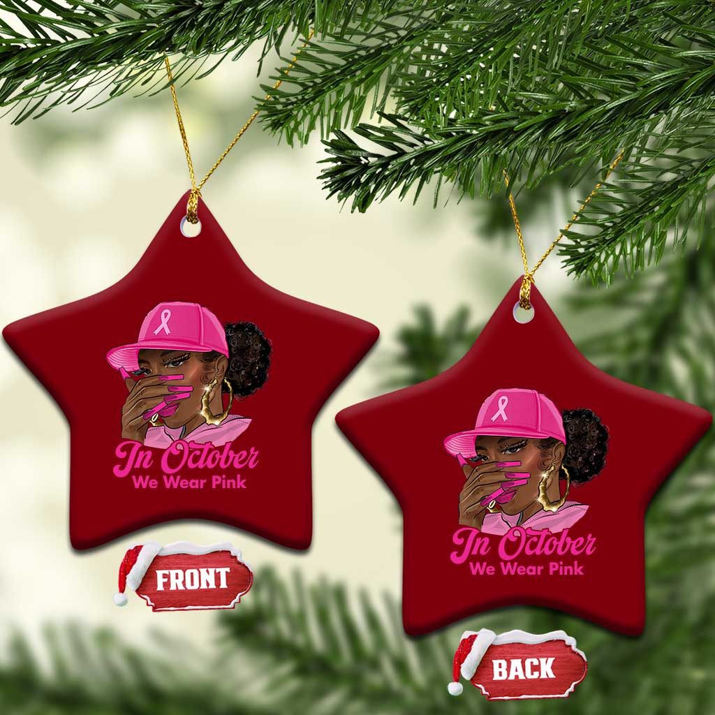 In October We Wear Pink Ceramic Ornament Black Women Breast Cancer Awareness TS11 Print Your Wear
