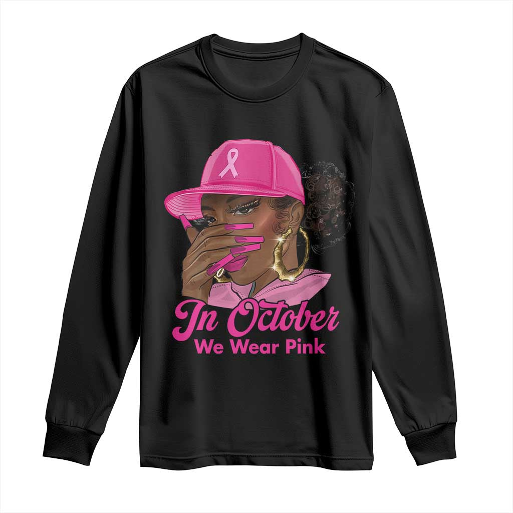 In October We Wear Pink Long Sleeve Shirt Black Women Breast Cancer Awareness TS11 Black Print Your Wear