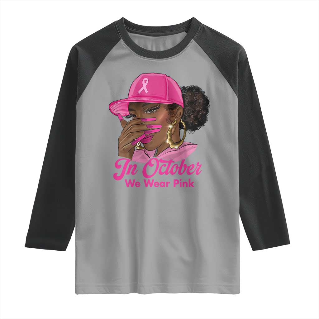 In October We Wear Pink Raglan Shirt Black Women Breast Cancer Awareness TS11 Sport Gray Black Print Your Wear
