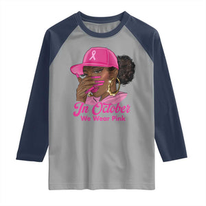 In October We Wear Pink Raglan Shirt Black Women Breast Cancer Awareness TS11 Sport Gray Navy Print Your Wear