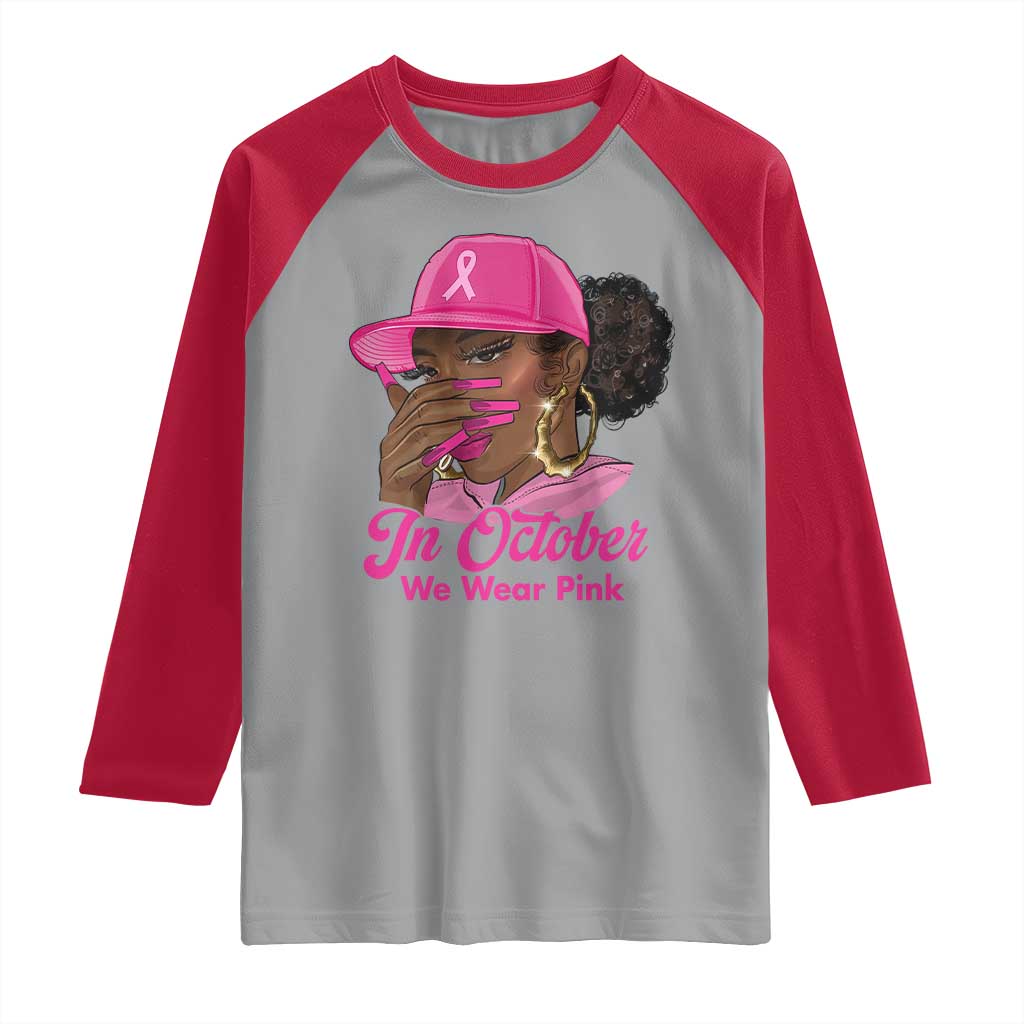 In October We Wear Pink Raglan Shirt Black Women Breast Cancer Awareness TS11 Sport Gray Red Print Your Wear