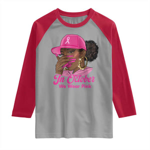 In October We Wear Pink Raglan Shirt Black Women Breast Cancer Awareness TS11 Sport Gray Red Print Your Wear