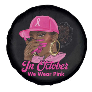 In October We Wear Pink Spare Tire Cover Black Women Breast Cancer Awareness TS11 Print Your Wear