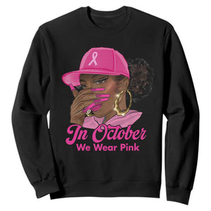 In October We Wear Pink Sweatshirt Black Women Breast Cancer Awareness TS11 Black Print Your Wear