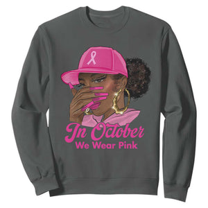 In October We Wear Pink Sweatshirt Black Women Breast Cancer Awareness TS11 Dark Heather Print Your Wear