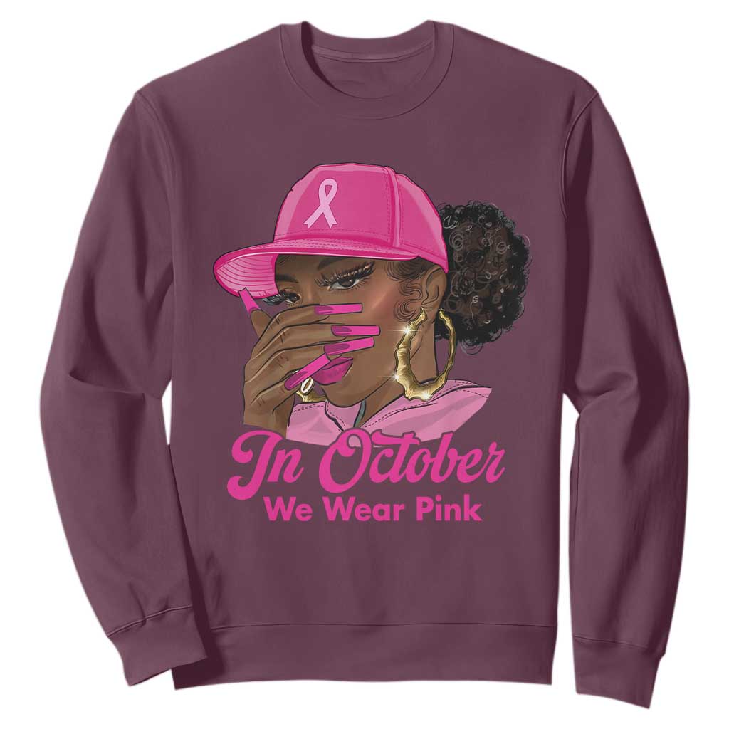 In October We Wear Pink Sweatshirt Black Women Breast Cancer Awareness TS11 Maroon Print Your Wear
