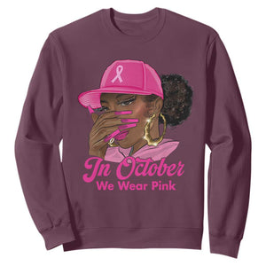 In October We Wear Pink Sweatshirt Black Women Breast Cancer Awareness TS11 Maroon Print Your Wear