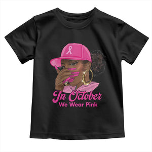 In October We Wear Pink Toddler T Shirt Black Women Breast Cancer Awareness TS11 Black Print Your Wear