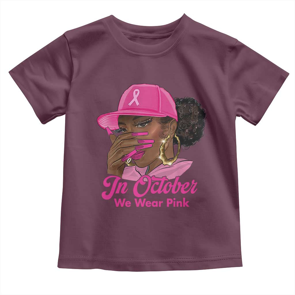 In October We Wear Pink Toddler T Shirt Black Women Breast Cancer Awareness TS11 Maroon Print Your Wear