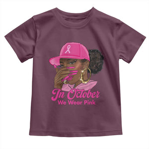 In October We Wear Pink Toddler T Shirt Black Women Breast Cancer Awareness TS11 Maroon Print Your Wear
