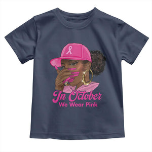 In October We Wear Pink Toddler T Shirt Black Women Breast Cancer Awareness TS11 Navy Print Your Wear