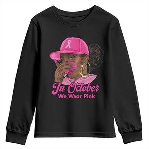 In October We Wear Pink Youth Sweatshirt Black Women Breast Cancer Awareness TS11 Black Print Your Wear