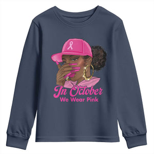 In October We Wear Pink Youth Sweatshirt Black Women Breast Cancer Awareness TS11 Navy Print Your Wear