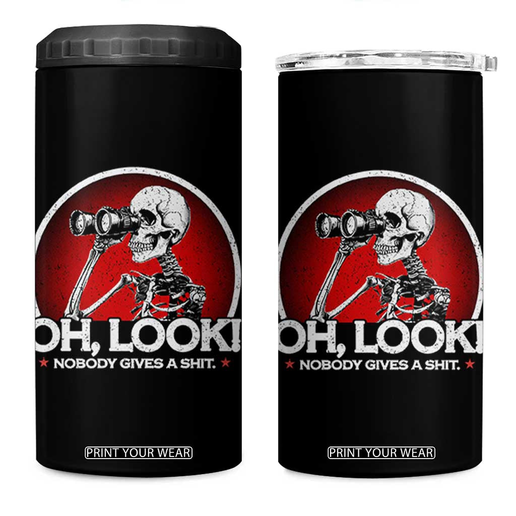 Oh Look Nobody Gives A Shit 4 in 1 Can Cooler Tumbler Funny Sarcastic Humor Skeleton TS11 One Size: 16 oz Black Print Your Wear