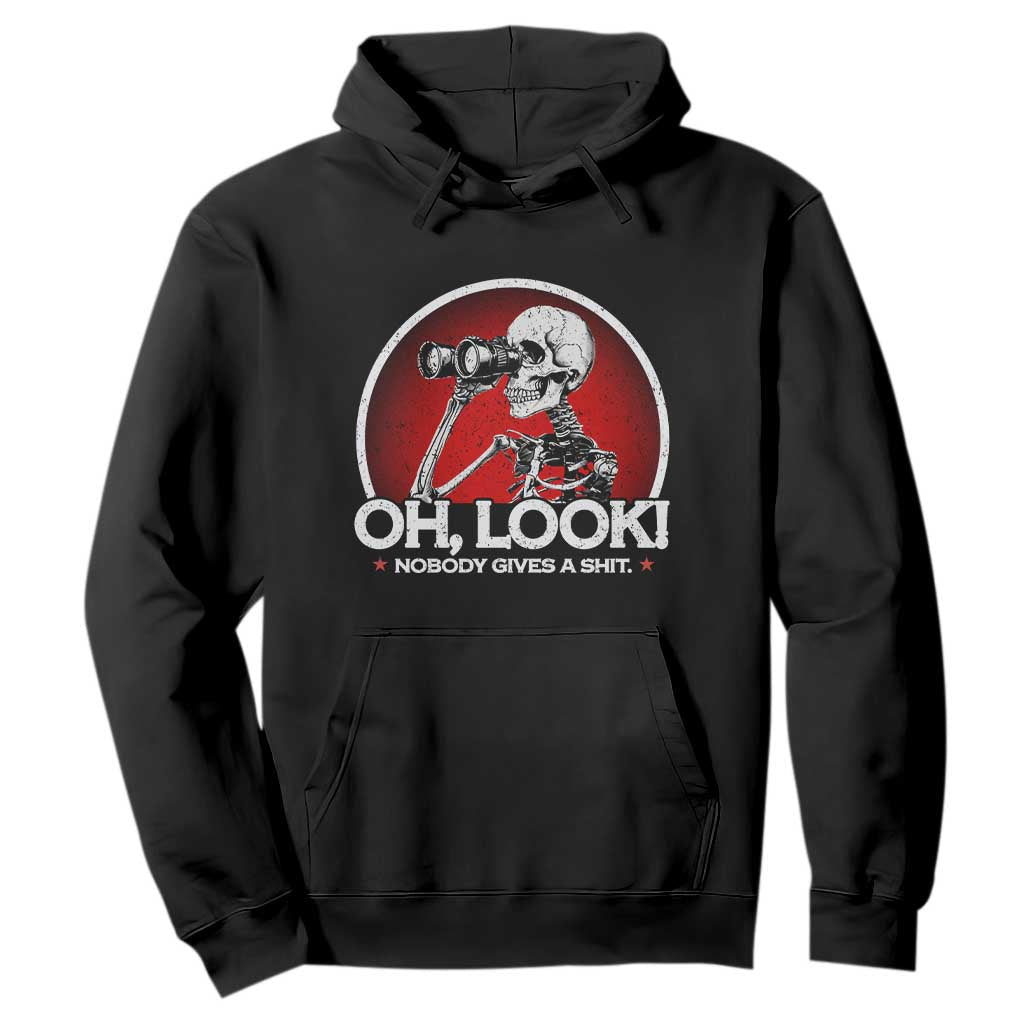 Oh Look Nobody Gives A Shit Hoodie Funny Sarcastic Humor Skeleton TS11 Black Print Your Wear