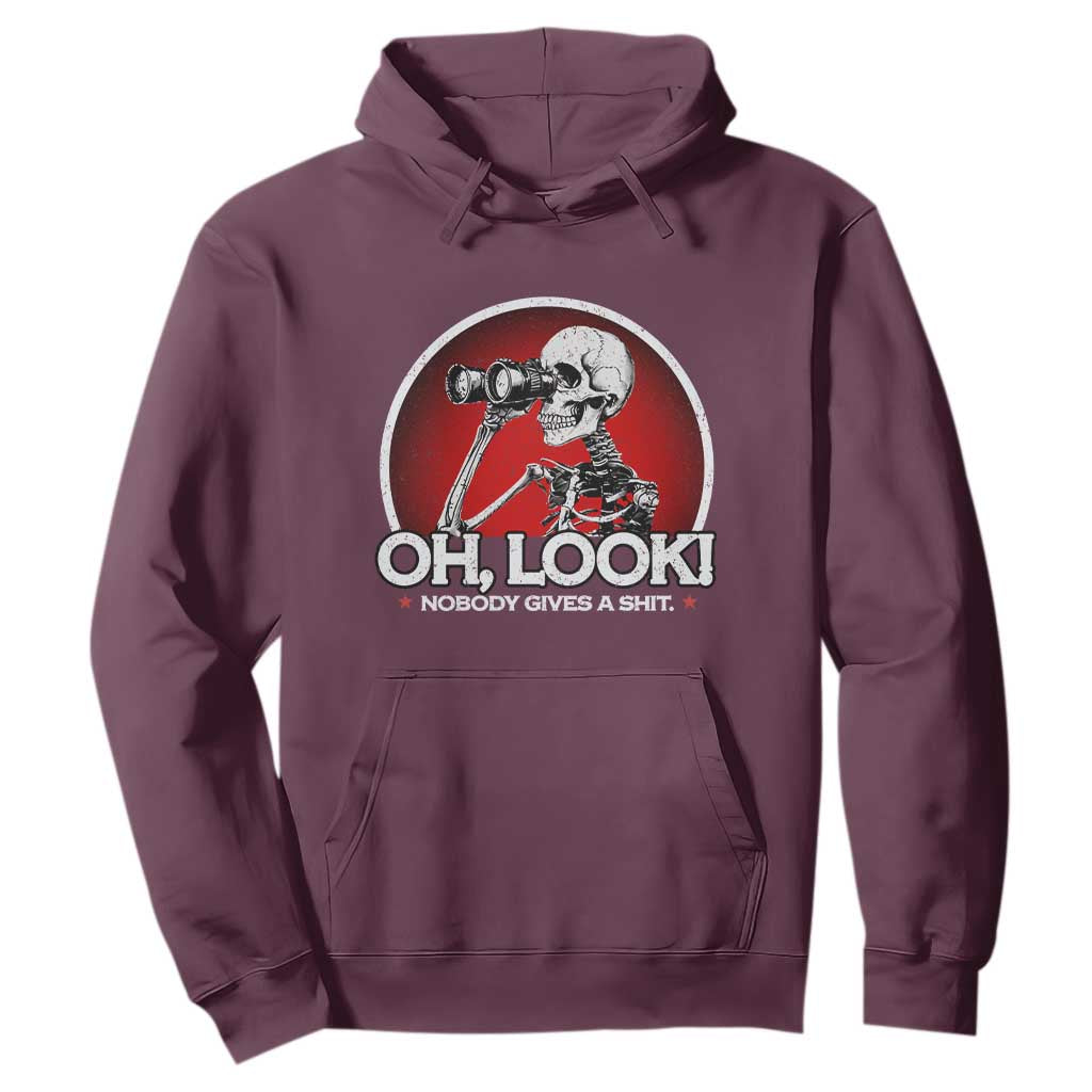 Oh Look Nobody Gives A Shit Hoodie Funny Sarcastic Humor Skeleton TS11 Maroon Print Your Wear
