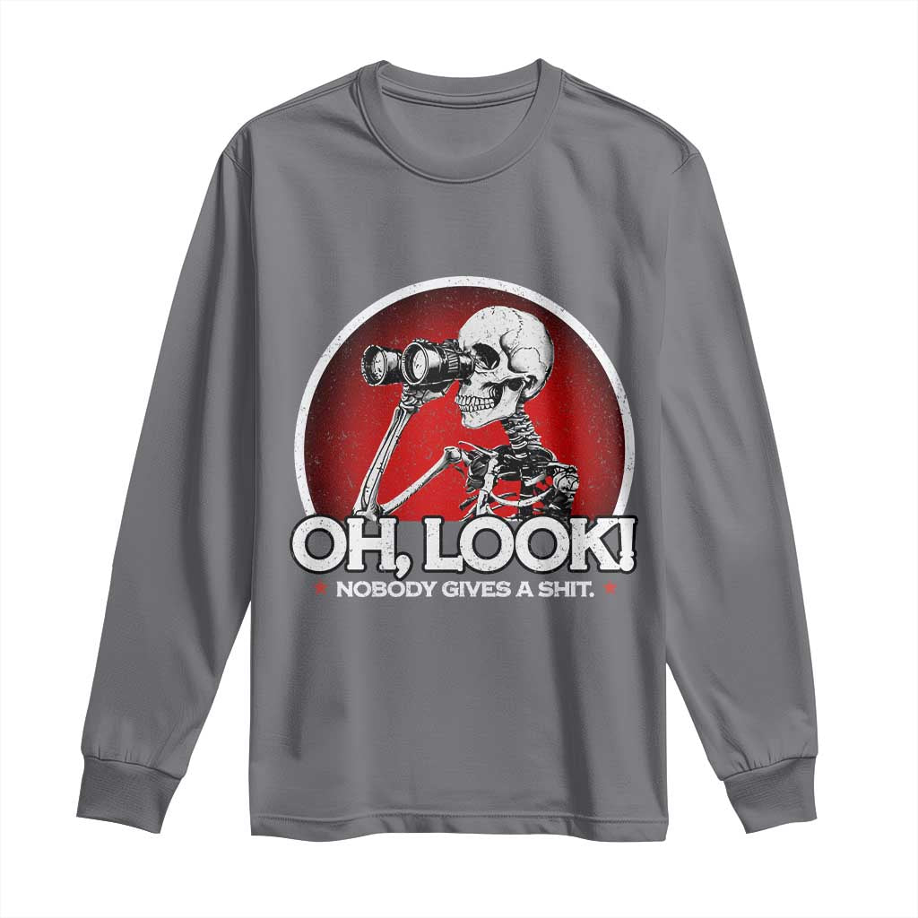 Oh Look Nobody Gives A Shit Long Sleeve Shirt Funny Sarcastic Humor Skeleton TS11 Charcoal Print Your Wear