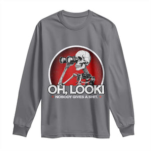Oh Look Nobody Gives A Shit Long Sleeve Shirt Funny Sarcastic Humor Skeleton TS11 Charcoal Print Your Wear