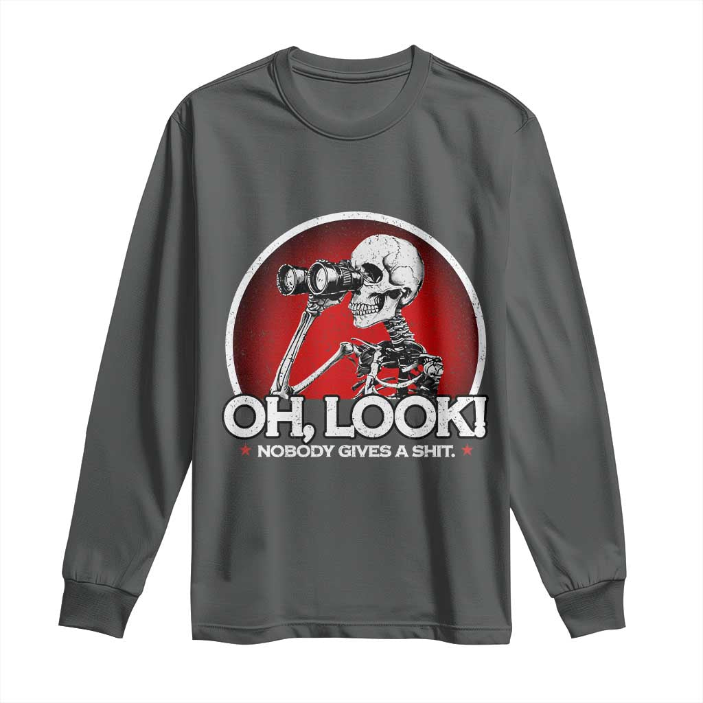Oh Look Nobody Gives A Shit Long Sleeve Shirt Funny Sarcastic Humor Skeleton TS11 Dark Heather Print Your Wear