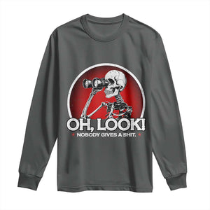 Oh Look Nobody Gives A Shit Long Sleeve Shirt Funny Sarcastic Humor Skeleton TS11 Dark Heather Print Your Wear
