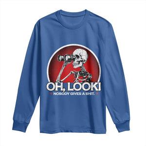 Oh Look Nobody Gives A Shit Long Sleeve Shirt Funny Sarcastic Humor Skeleton TS11 Royal Blue Print Your Wear