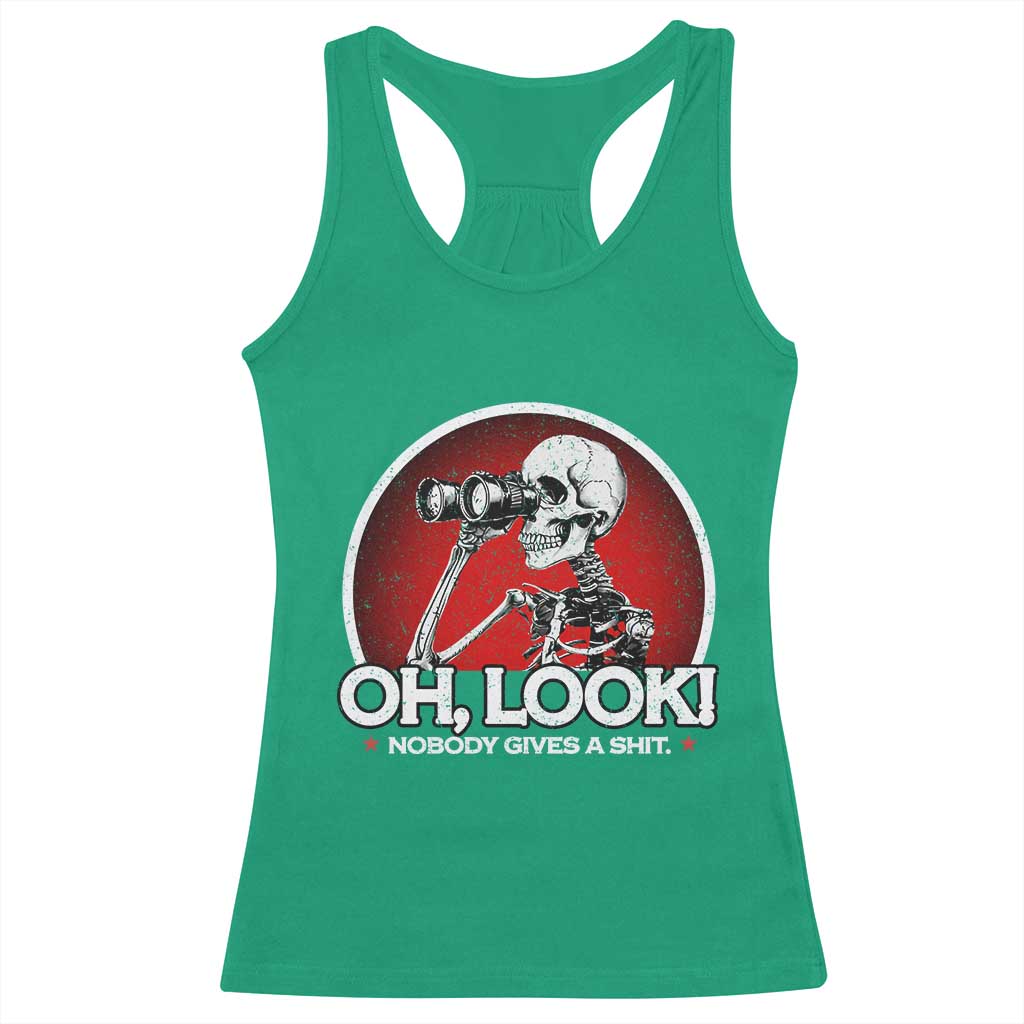 Oh Look Nobody Gives A Shit Racerback Tank Top Funny Sarcastic Humor Skeleton TS11 Irish Green Print Your Wear