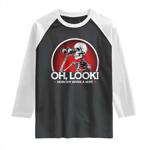 Oh Look Nobody Gives A Shit Raglan Shirt Funny Sarcastic Humor Skeleton TS11 Black White Print Your Wear