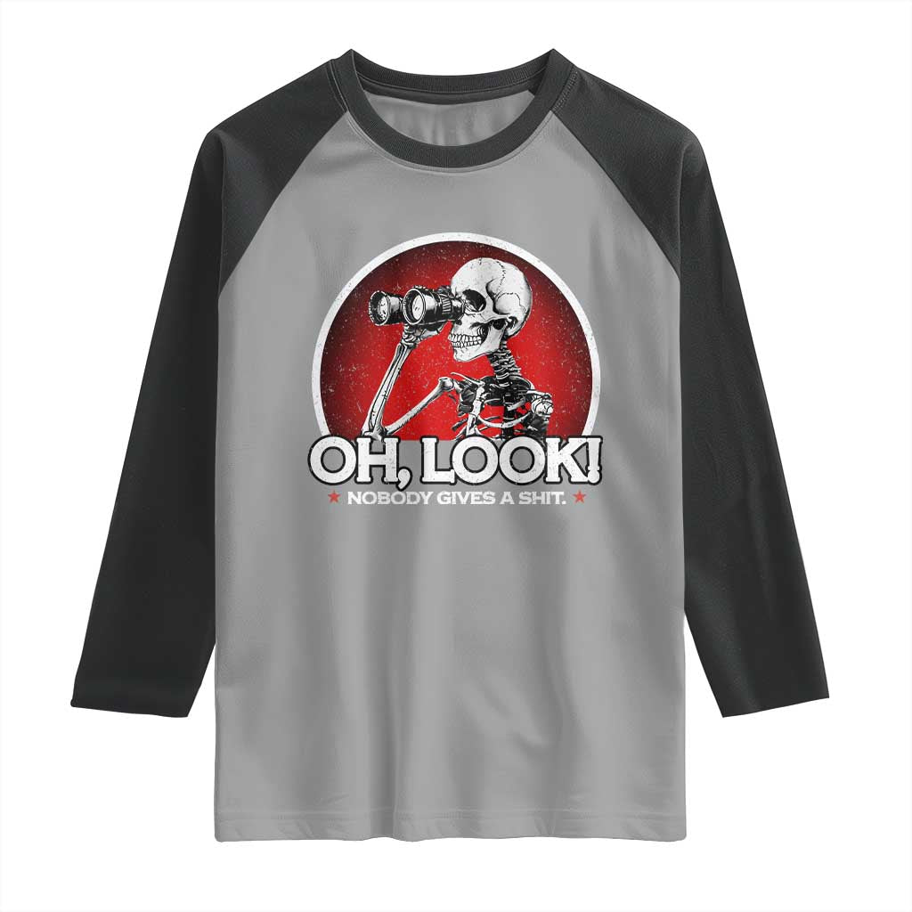 Oh Look Nobody Gives A Shit Raglan Shirt Funny Sarcastic Humor Skeleton TS11 Sport Gray Black Print Your Wear