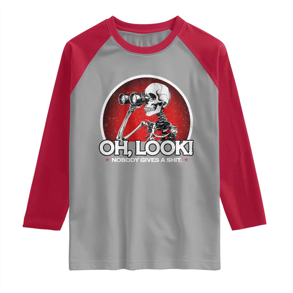 Oh Look Nobody Gives A Shit Raglan Shirt Funny Sarcastic Humor Skeleton TS11 Sport Gray Red Print Your Wear