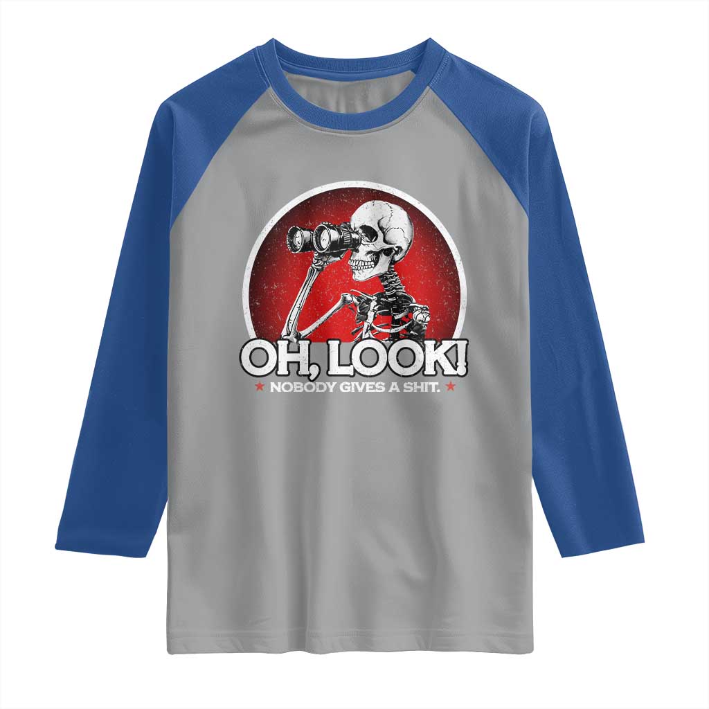 Oh Look Nobody Gives A Shit Raglan Shirt Funny Sarcastic Humor Skeleton TS11 Sport Gray Royal Print Your Wear